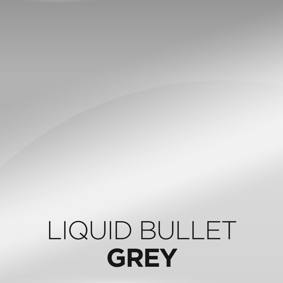 Liquid Bullet Grey