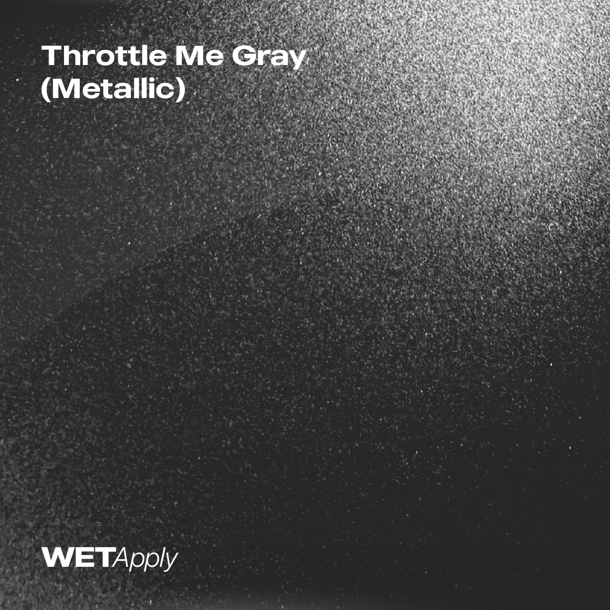 Throttle Me Gray (Metallic)