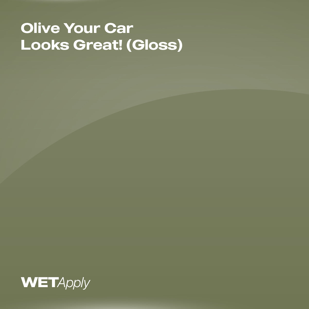 Olive Your Car Looks Great! (Gloss)